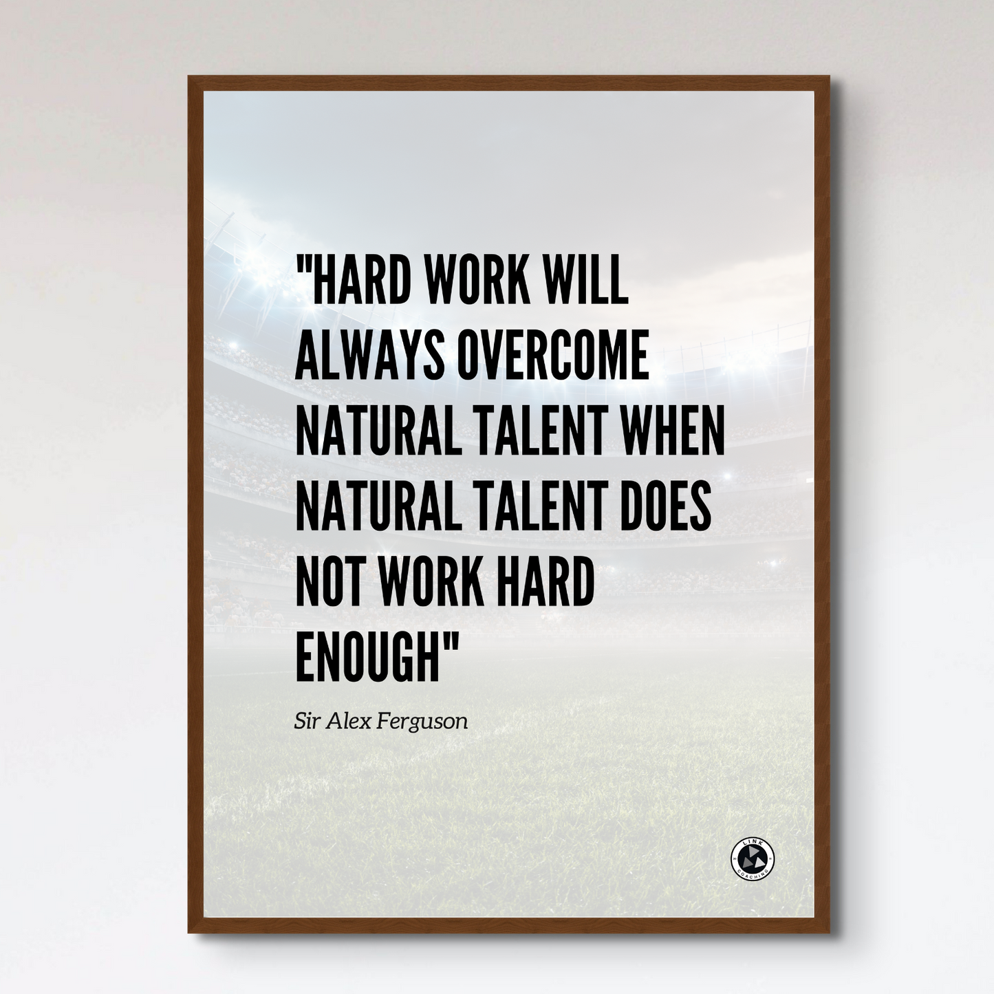 Sir Alex Ferguson HARDWORK Inspirational Quote Print