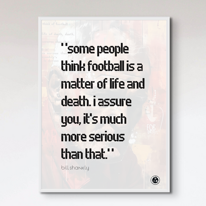 Bill Shankly Quote Print - Liverpool FC Poster - Football Life and Death Art